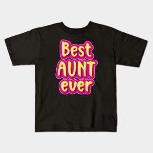 Best Aunt ever Kids T-Shirt